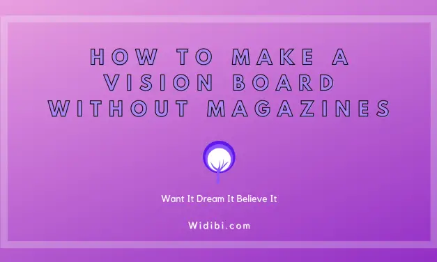 How to Make a Vision Board Without Magazines – 5 Great Tips