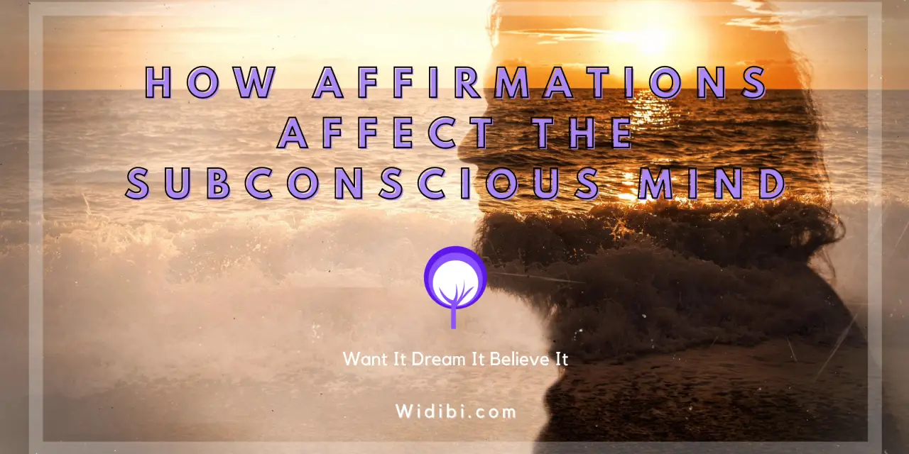How Affirmations Affect the Subconscious Mind