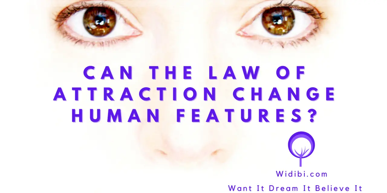 Can the Law of Attraction Change Human Features?