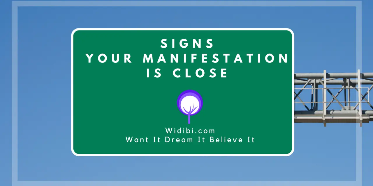 Signs Your Manifestation is Close – 4 Outstanding Tips