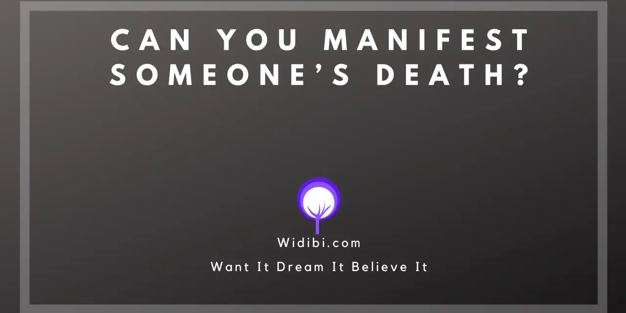 Can You Manifest Someone’s Death?