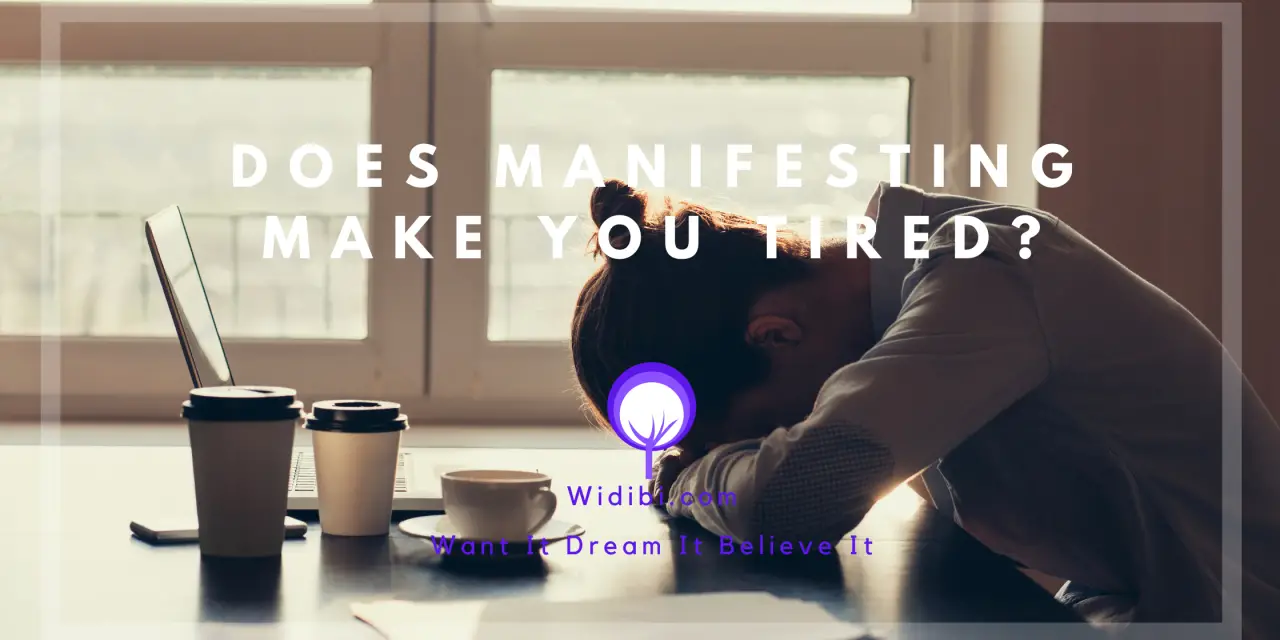 Does Manifesting Make You Tired?