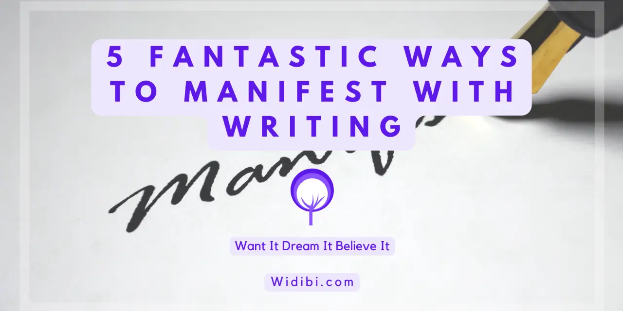 5 Fantastic Ways to Manifest with Writing – The Best Written Manifestation Methods