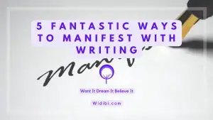 5 Fantastic Ways to Manifest With Writing - The Best Manifest Writing Methods