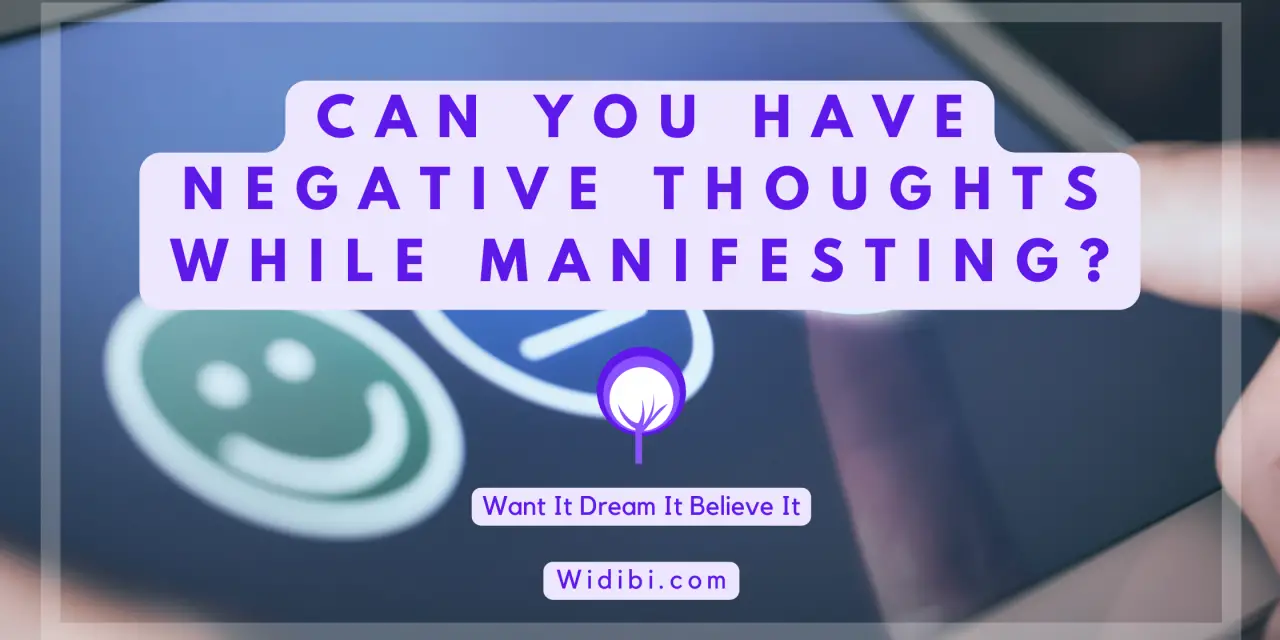 Can You Have Negative Thoughts While Manifesting?