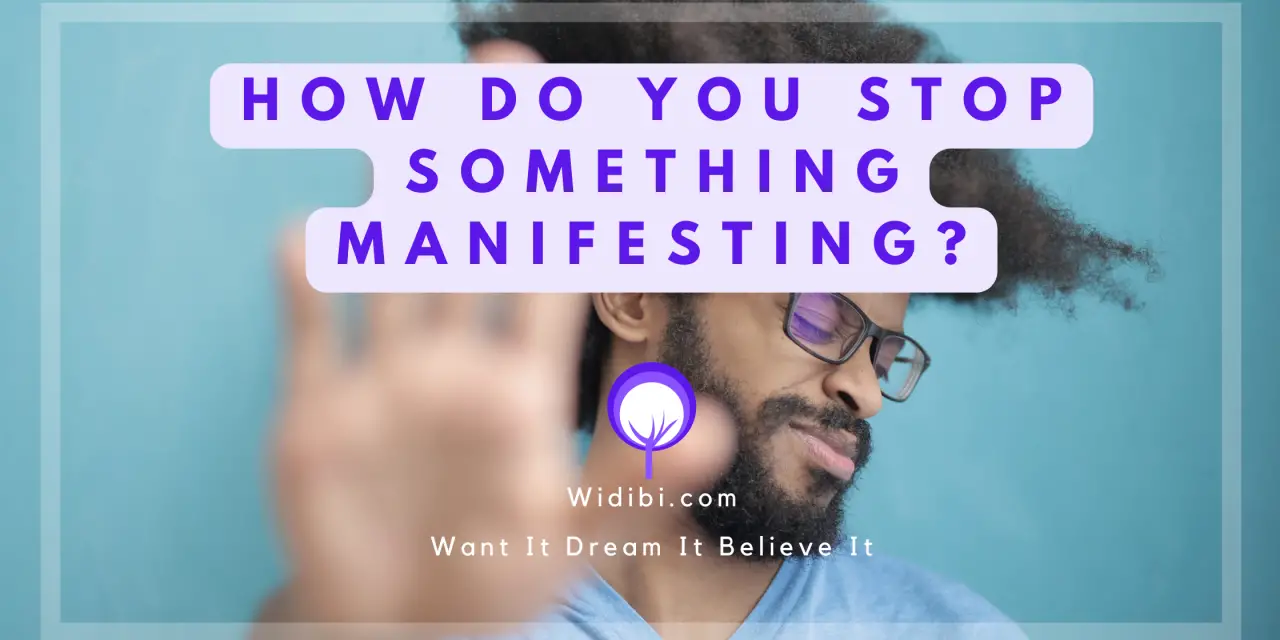 How Do You Stop Something Manifesting?