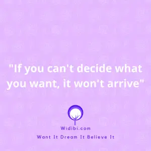 If you can't decide what you want, it won't arrive