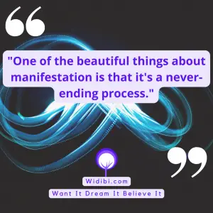 One of the beautiful things about manifestation is that it's a never-ending process.