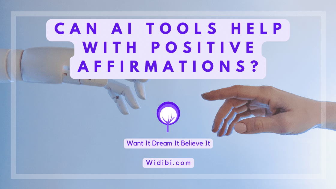 Can New Artificial Intelligence (AI) Tools Help With Positive Affirmations?